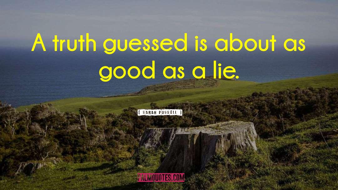 Sarah Pussell Quotes: A truth guessed is about