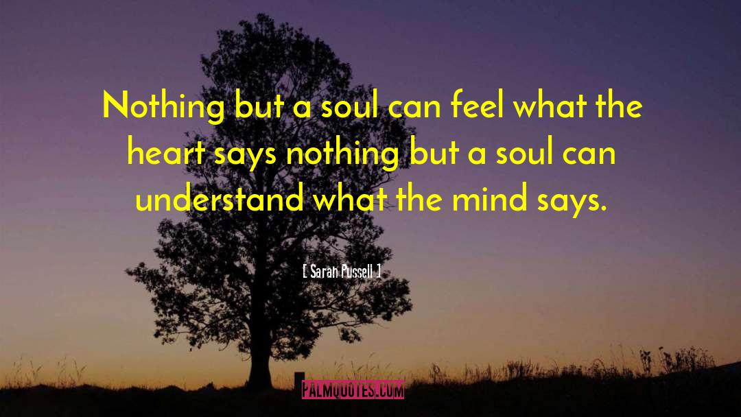 Sarah Pussell Quotes: Nothing but a soul can