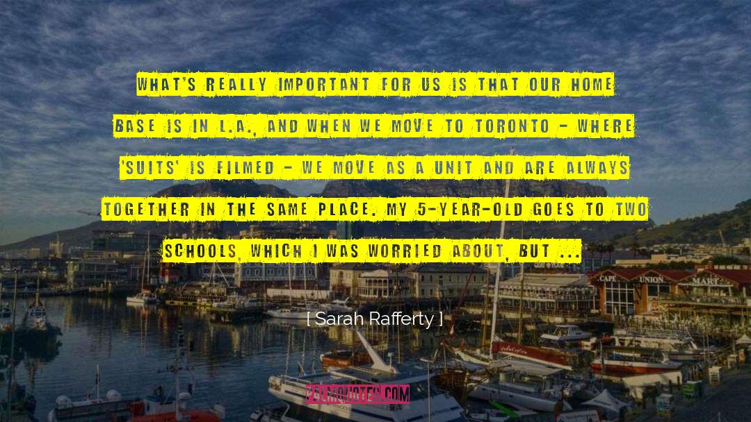 Sarah Rafferty Quotes: What's really important for us