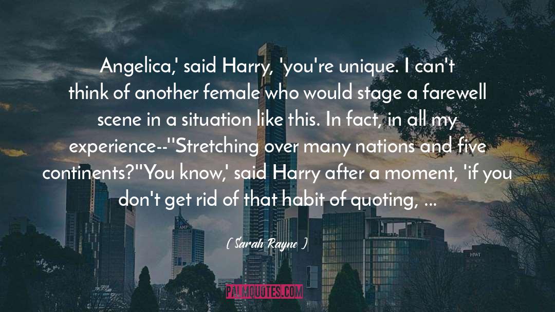 Sarah Rayne Quotes: Angelica,' said Harry, 'you're unique.