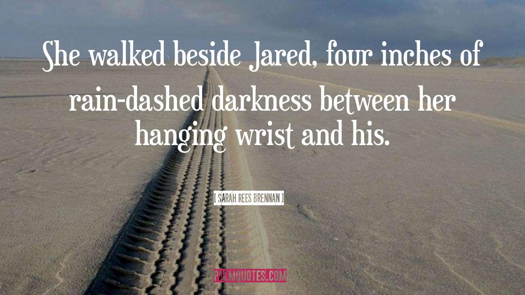 Sarah Rees Brennan Quotes: She walked beside Jared, four