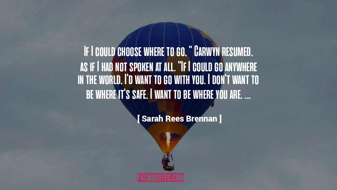 Sarah Rees Brennan Quotes: If I could choose where