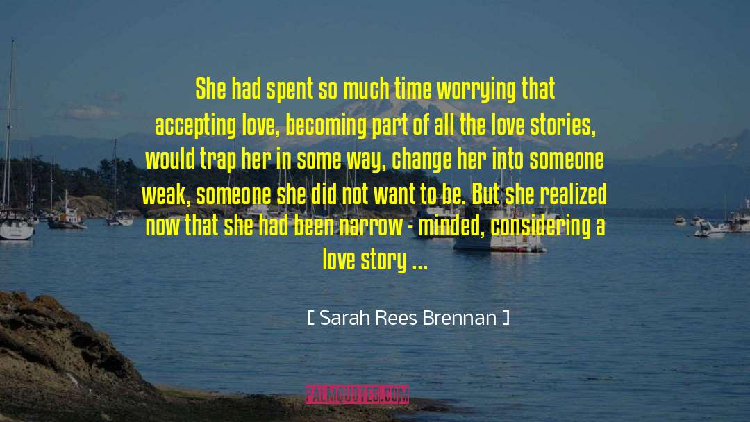 Sarah Rees Brennan Quotes: She had spent so much