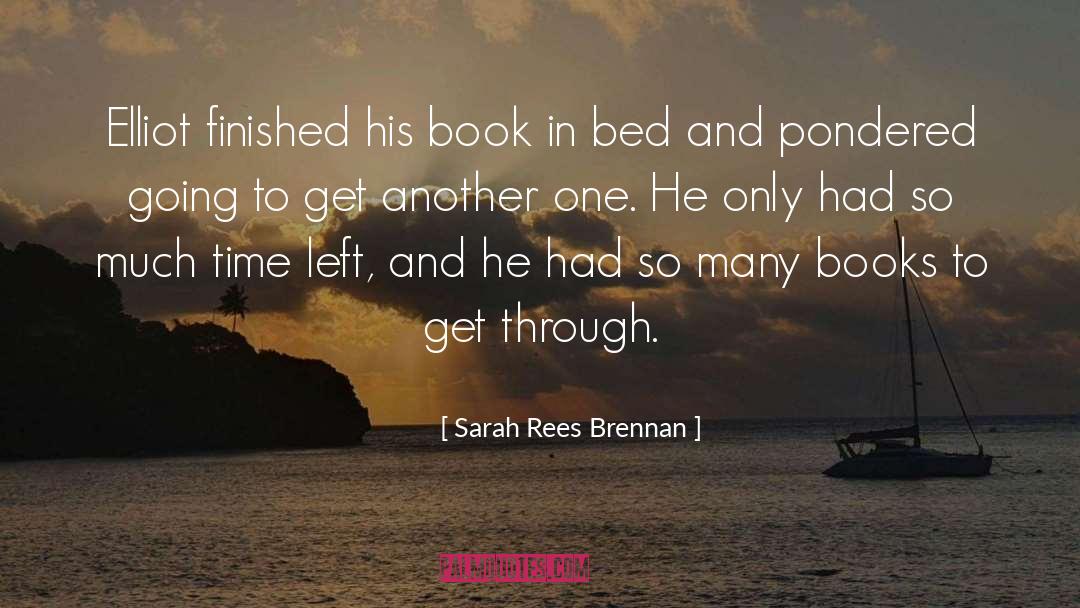 Sarah Rees Brennan Quotes: Elliot finished his book in
