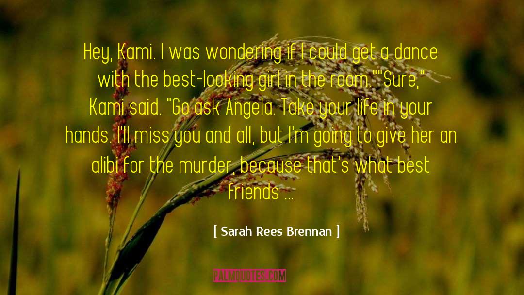 Sarah Rees Brennan Quotes: Hey, Kami. I was wondering