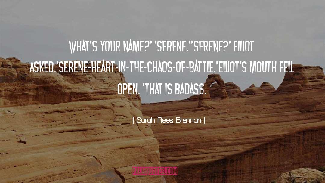 Sarah Rees Brennan Quotes: What's your name?' <br />'Serene.'<br