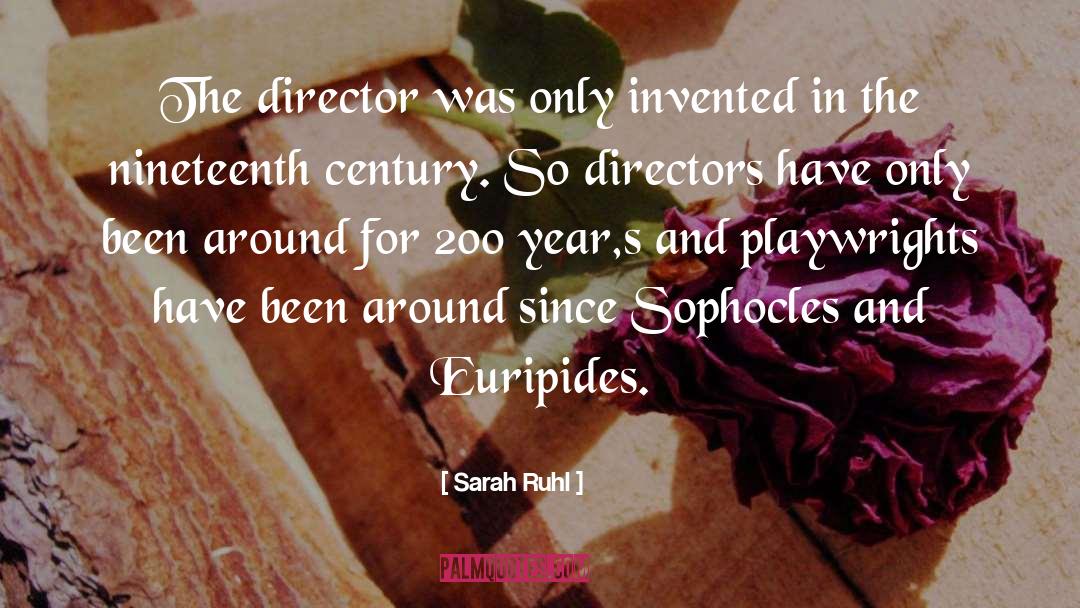 Sarah Ruhl Quotes: The director was only invented