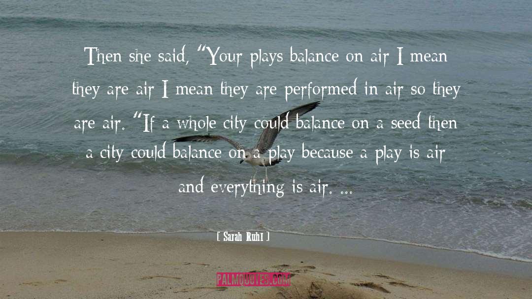 Sarah Ruhl Quotes: Then she said, 