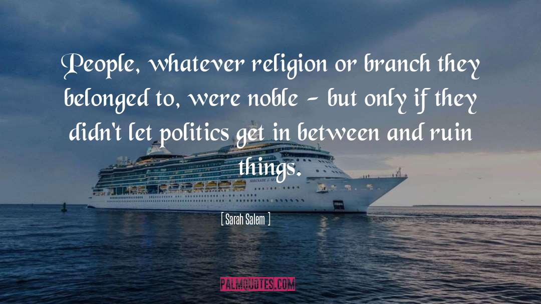 Sarah Salem Quotes: People, whatever religion or branch