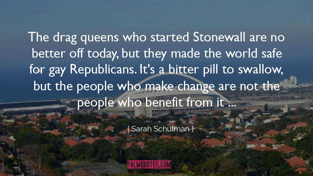 Sarah Schulman Quotes: The drag queens who started