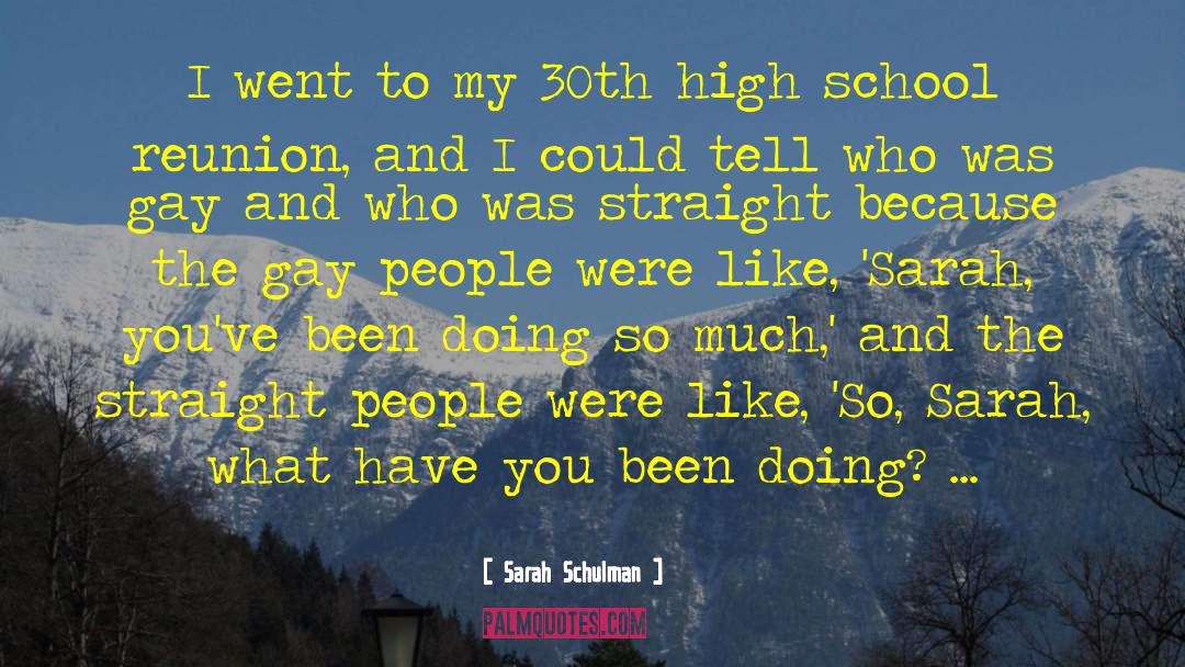 Sarah Schulman Quotes: I went to my 30th