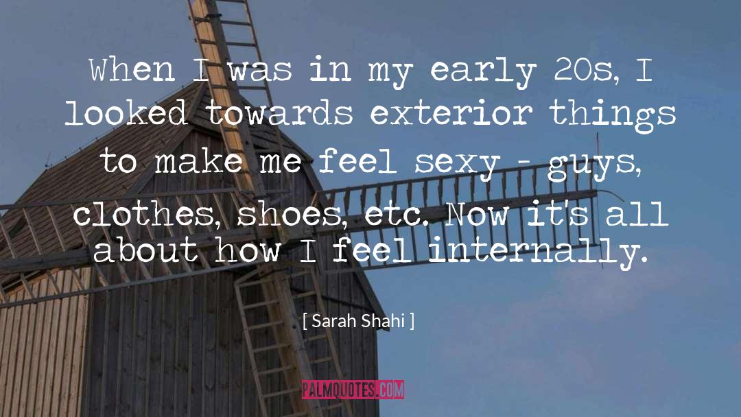 Sarah Shahi Quotes: When I was in my
