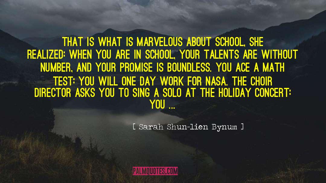 Sarah Shun-lien Bynum Quotes: That is what is marvelous