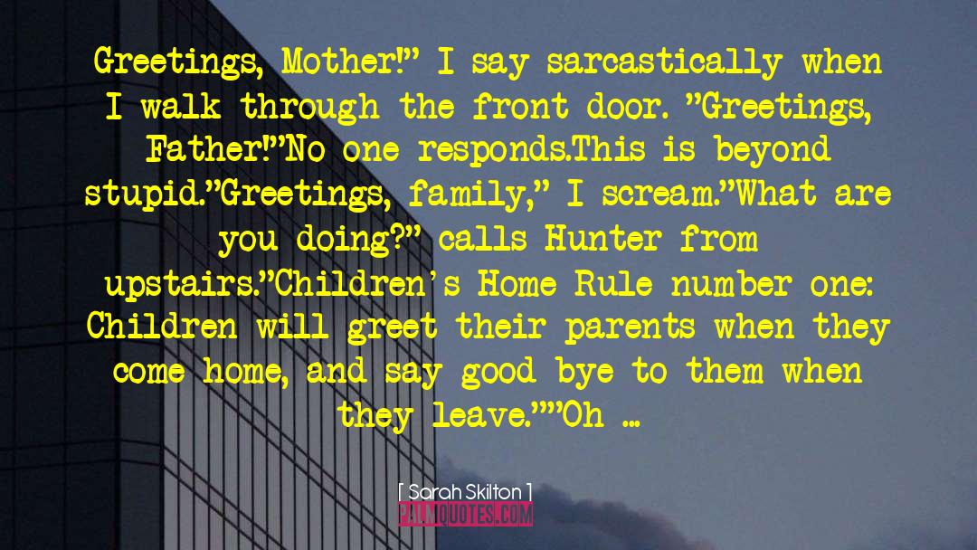 Sarah Skilton Quotes: Greetings, Mother!