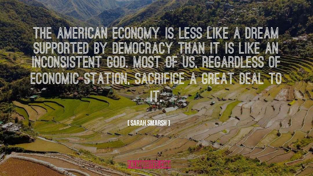 Sarah Smarsh Quotes: The American economy is less