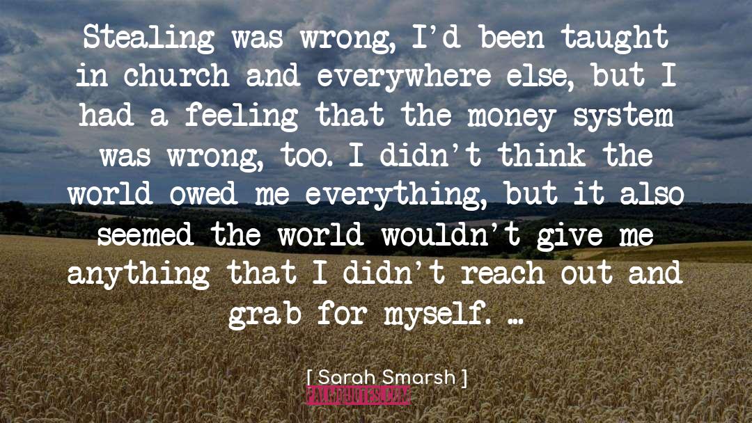 Sarah Smarsh Quotes: Stealing was wrong, I'd been