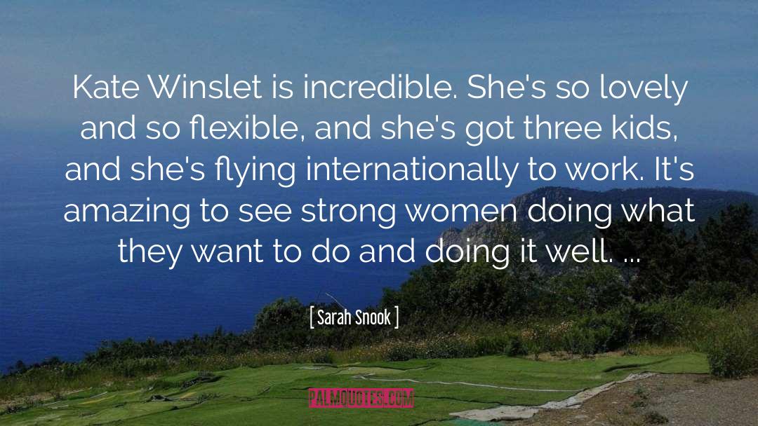 Sarah Snook Quotes: Kate Winslet is incredible. She's
