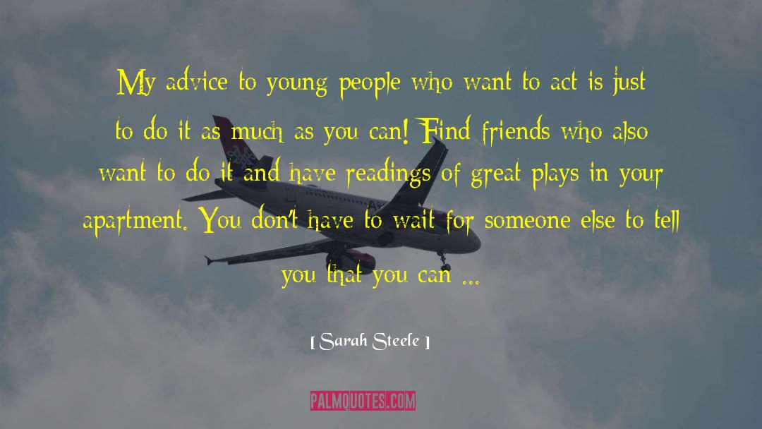 Sarah Steele Quotes: My advice to young people