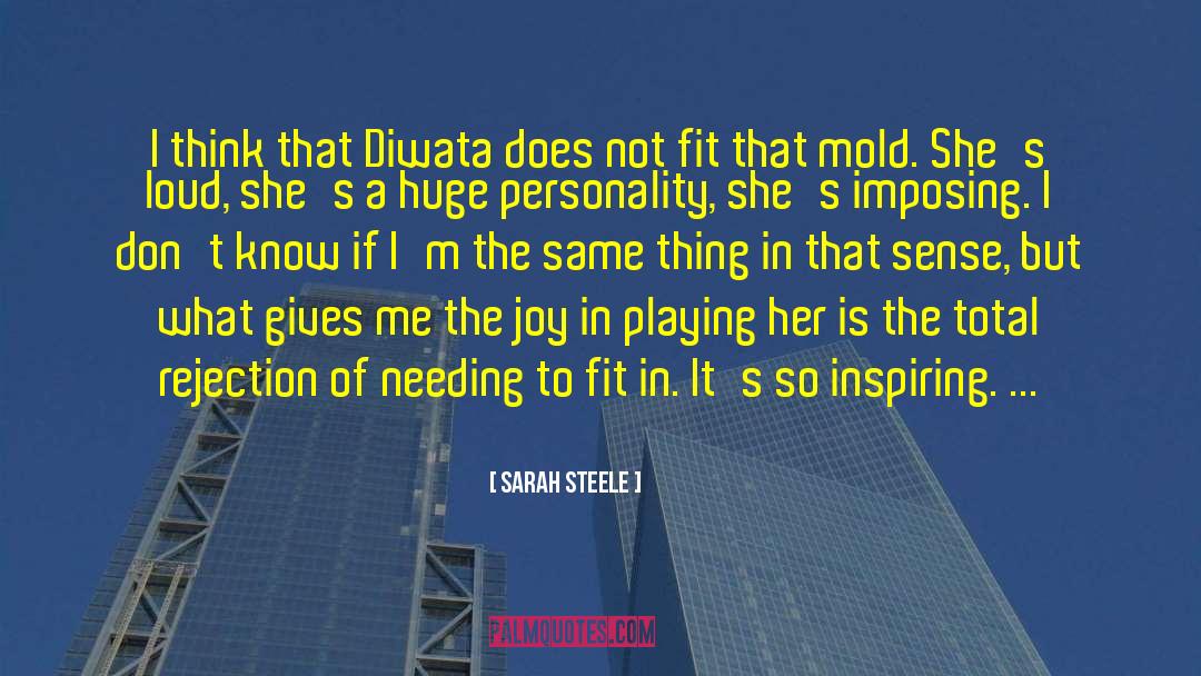 Sarah Steele Quotes: I think that Diwata does