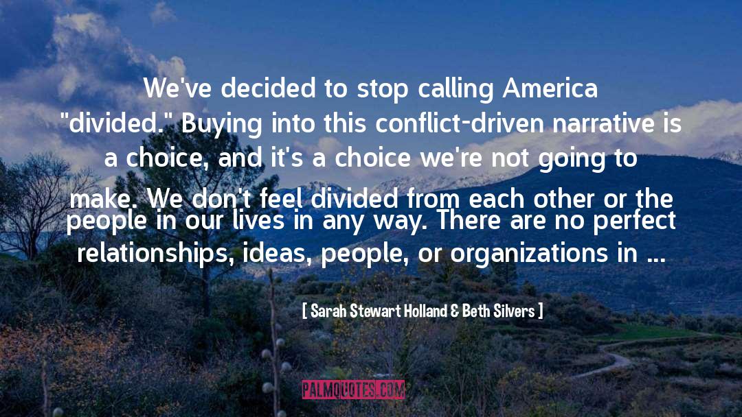 Sarah Stewart Holland & Beth Silvers Quotes: We've decided to stop calling
