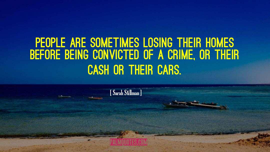 Sarah Stillman Quotes: People are sometimes losing their