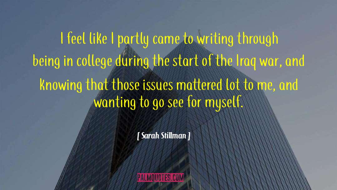 Sarah Stillman Quotes: I feel like I partly