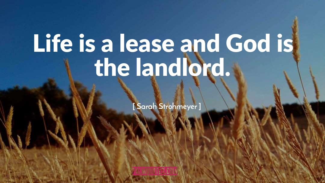 Sarah Strohmeyer Quotes: Life is a lease and