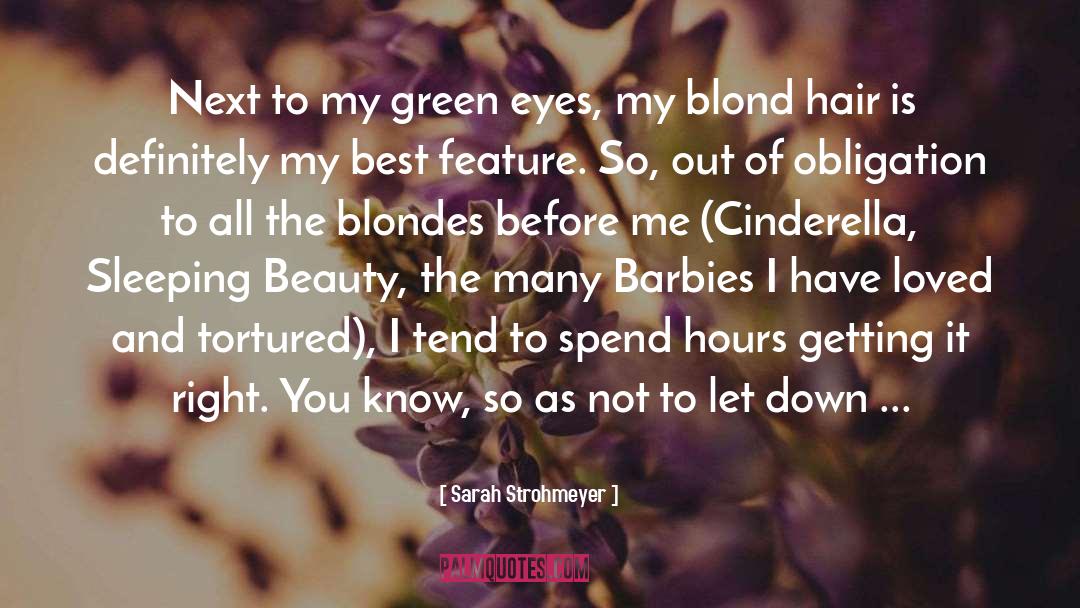 Sarah Strohmeyer Quotes: Next to my green eyes,