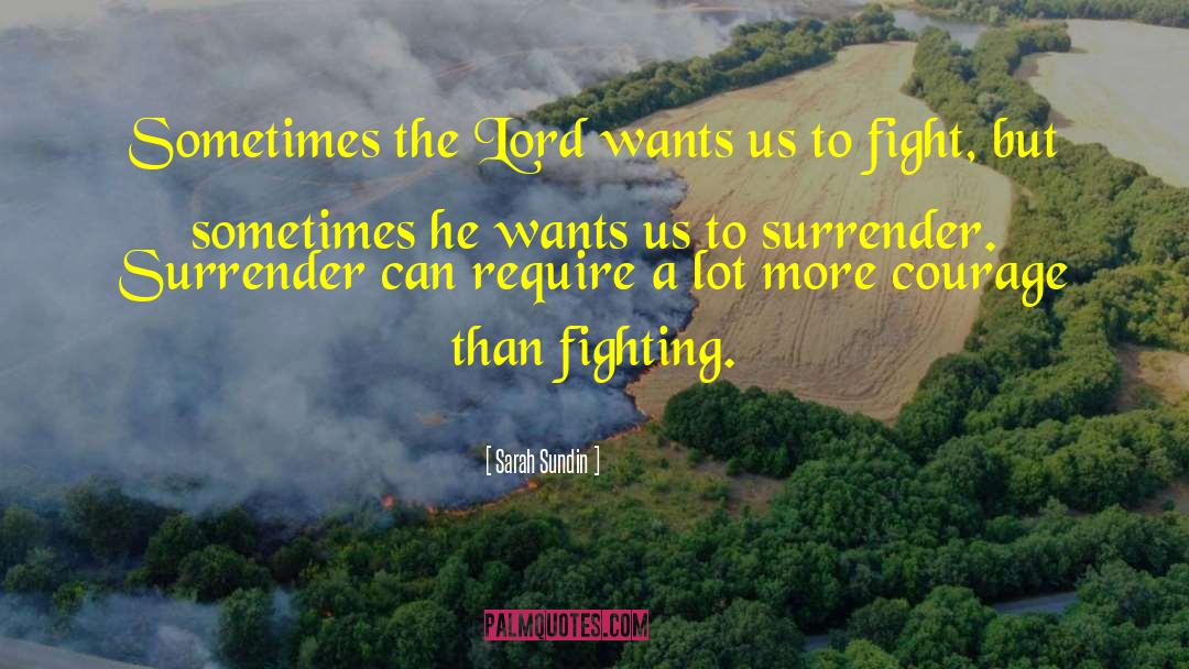 Sarah Sundin Quotes: Sometimes the Lord wants us