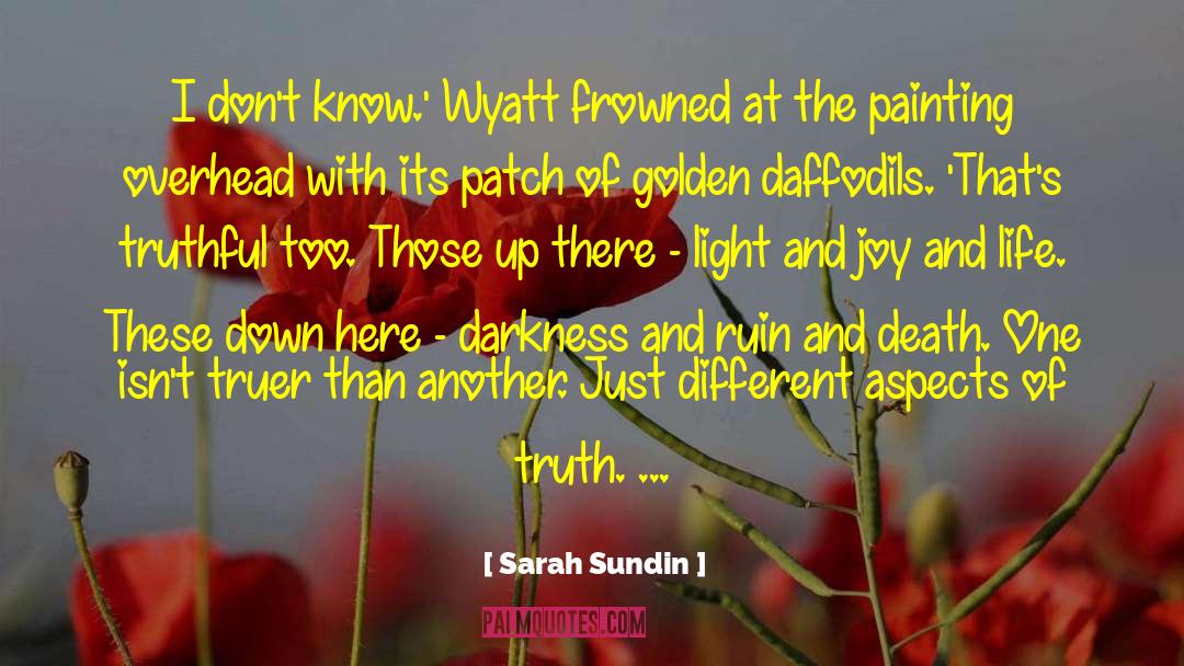 Sarah Sundin Quotes: I don't know.' Wyatt frowned