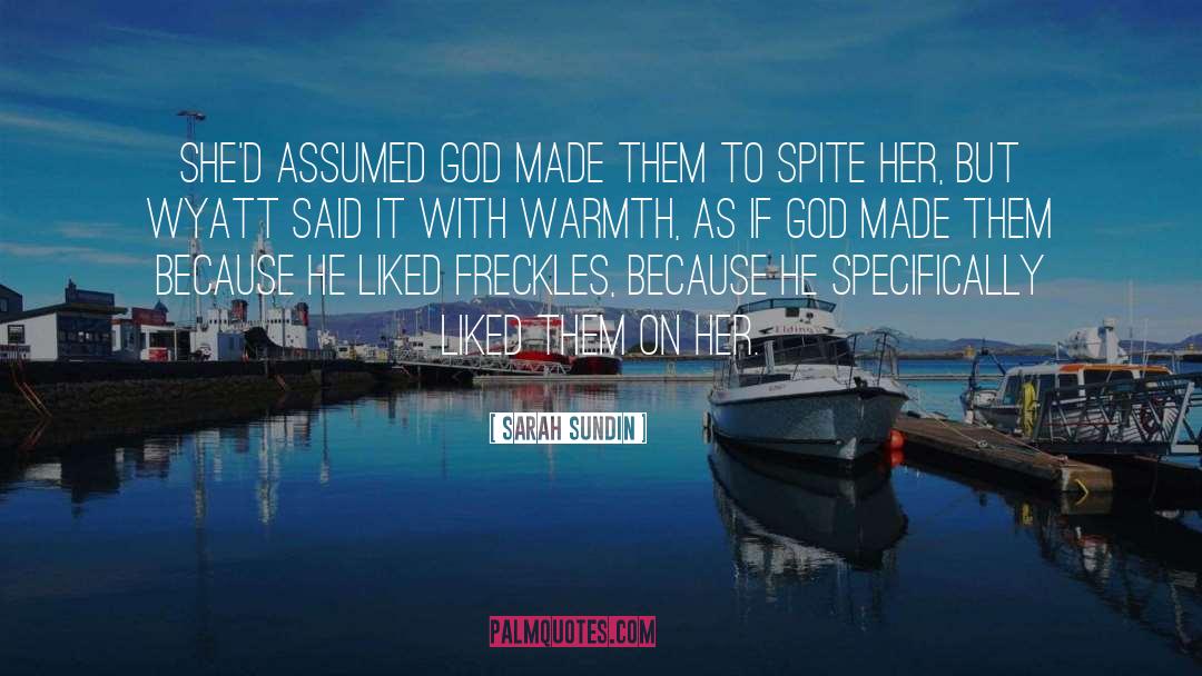 Sarah Sundin Quotes: She'd assumed God made them