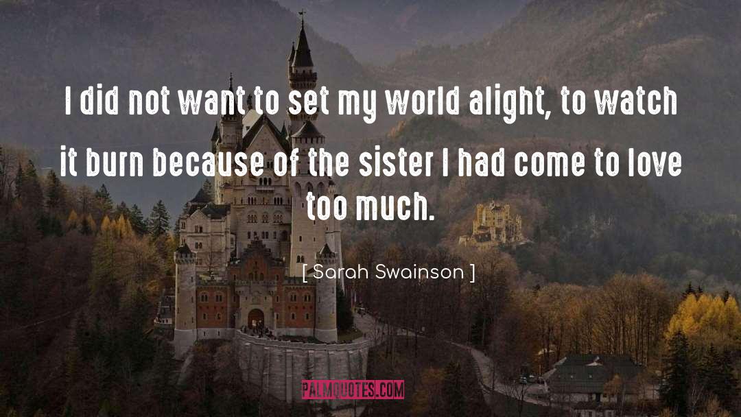 Sarah Swainson Quotes: I did not want to