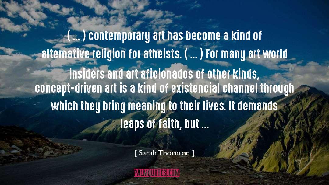 Sarah Thornton Quotes: ( ... ) contemporary art