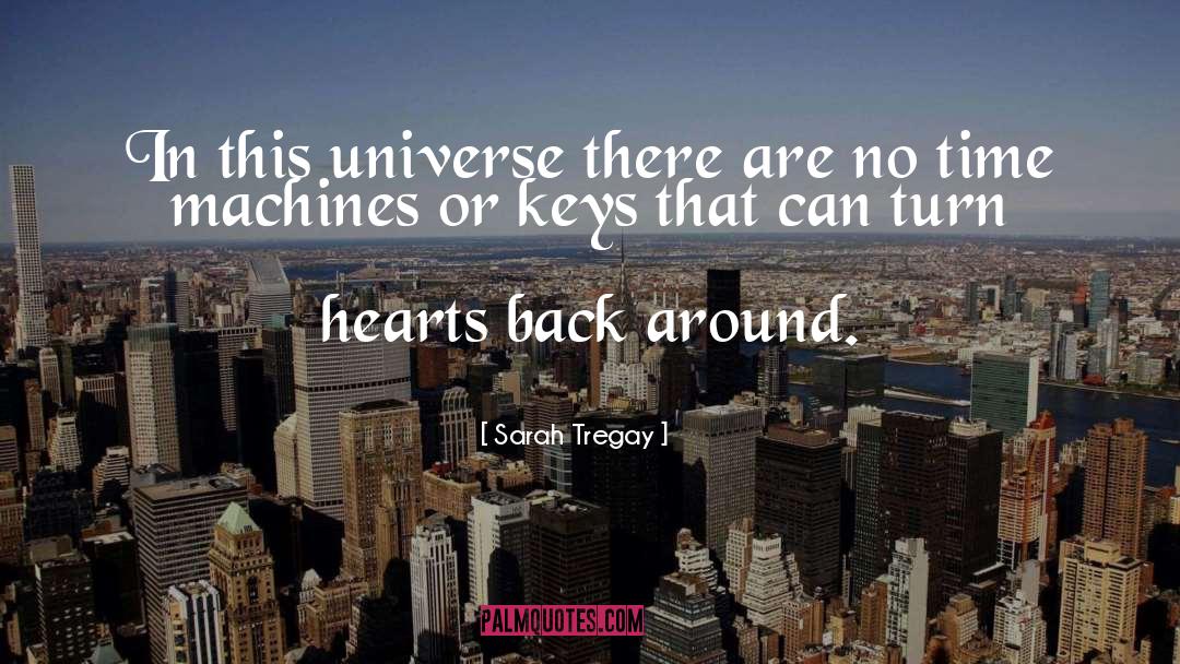 Sarah Tregay Quotes: In this universe there are