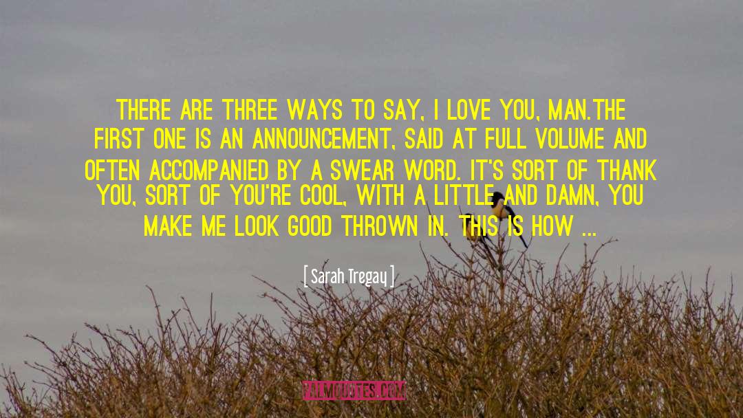 Sarah Tregay Quotes: There are three ways to