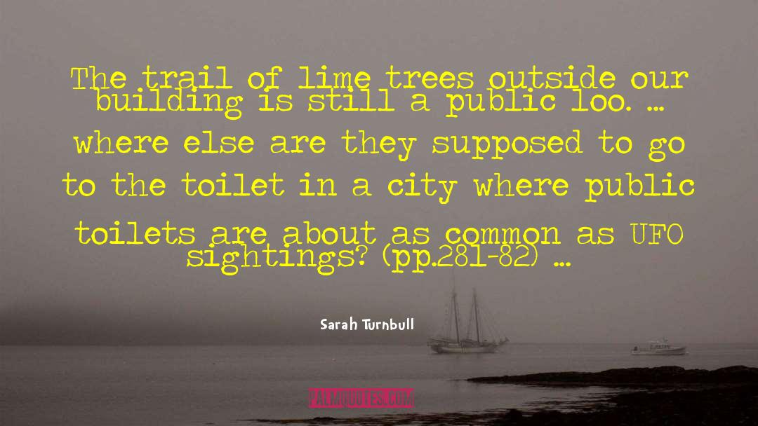 Sarah Turnbull Quotes: The trail of lime trees