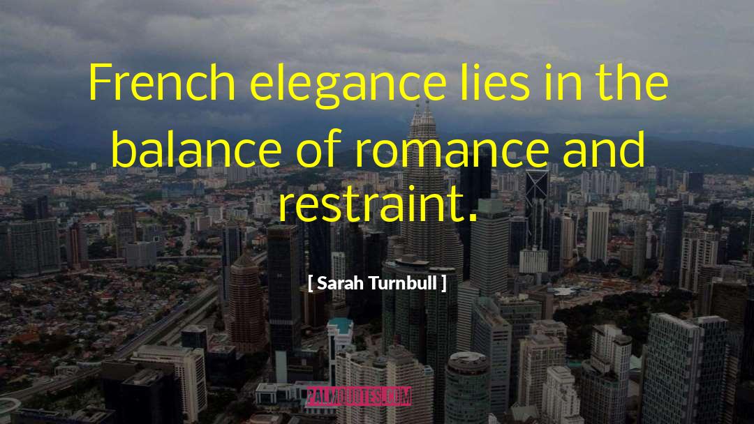 Sarah Turnbull Quotes: French elegance lies in the