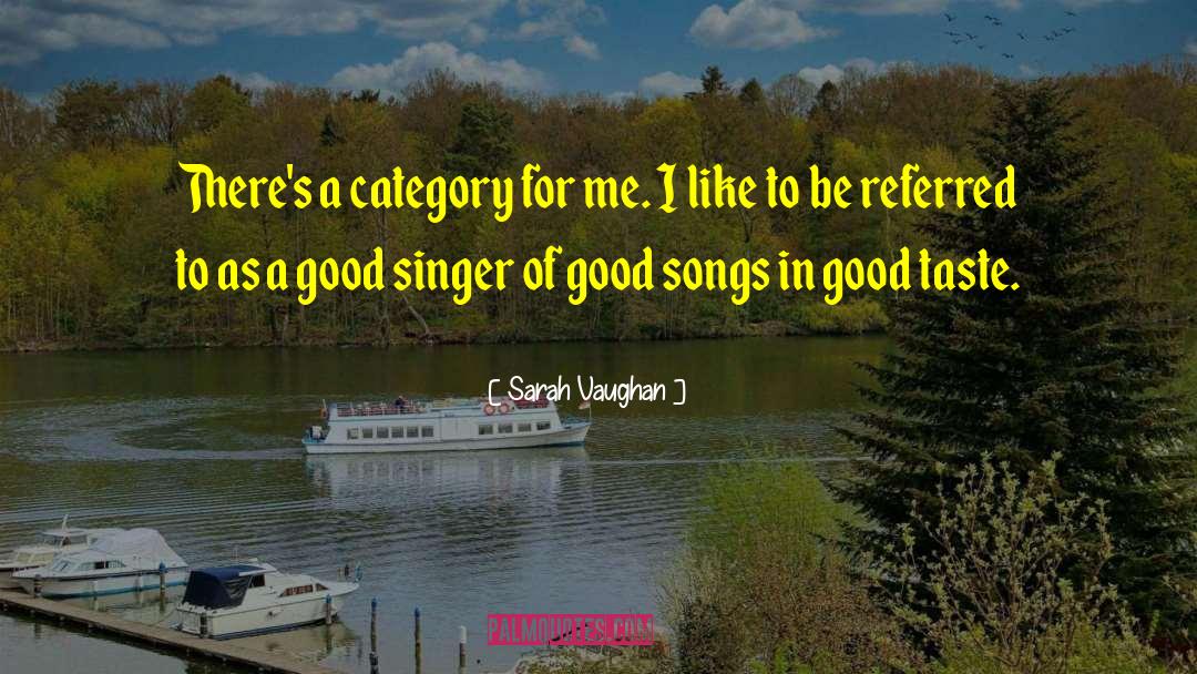 Sarah Vaughan Quotes: There's a category for me.
