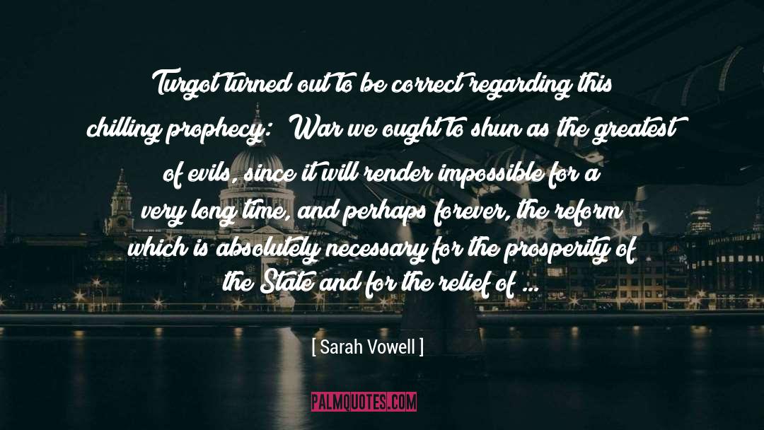 Sarah Vowell Quotes: Turgot turned out to be