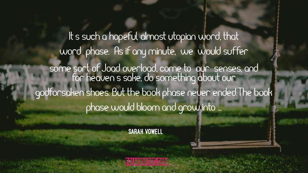 Sarah Vowell Quotes: It's such a hopeful, almost