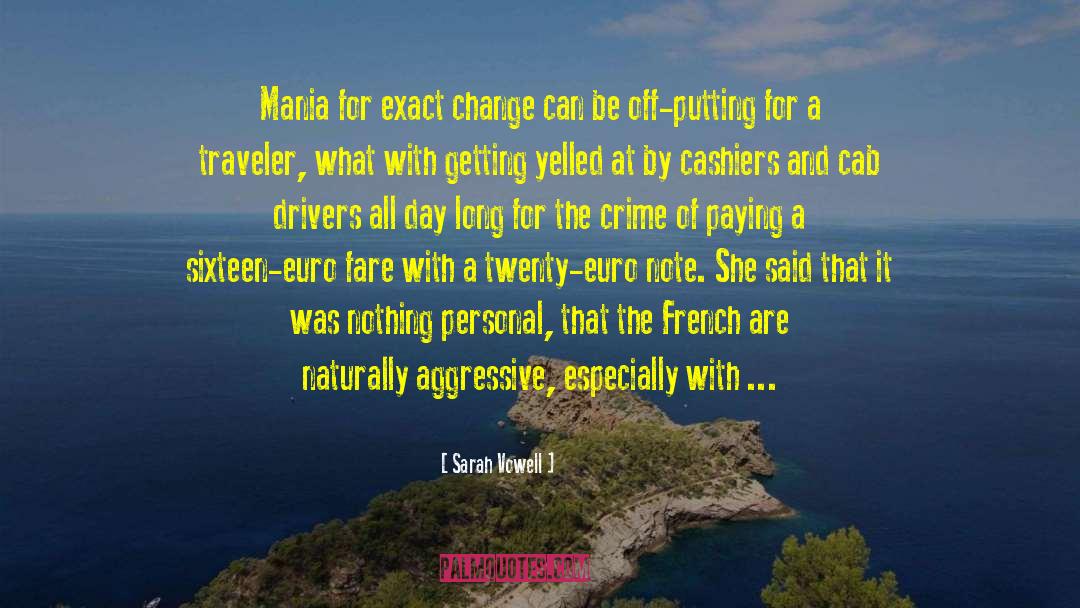Sarah Vowell Quotes: Mania for exact change can