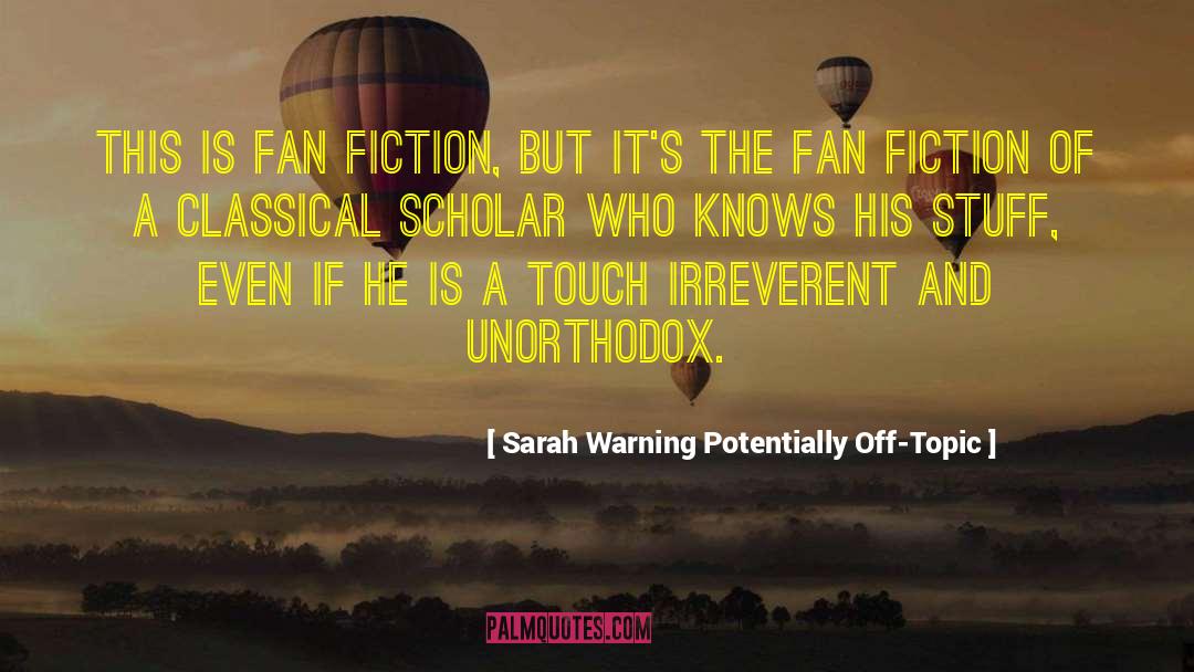 Sarah Warning Potentially Off-Topic Quotes: This is fan fiction, but