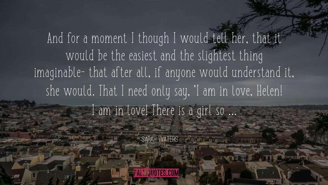 Sarah Waters Quotes: And for a moment I