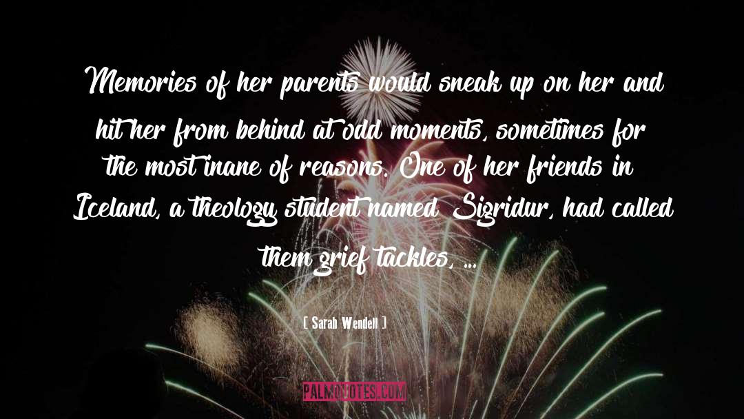 Sarah Wendell Quotes: Memories of her parents would