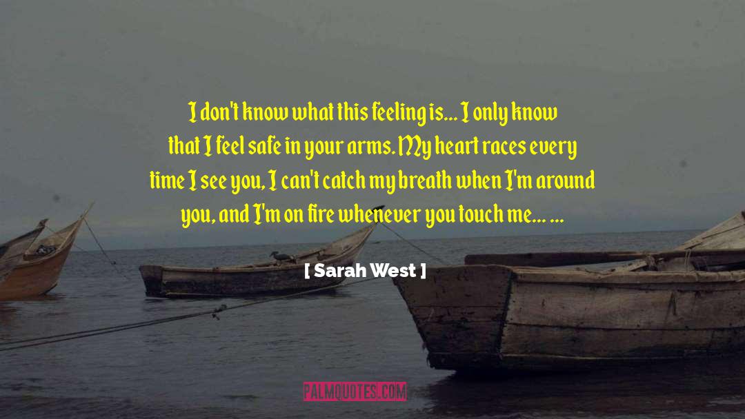 Sarah West Quotes: I don't know what this