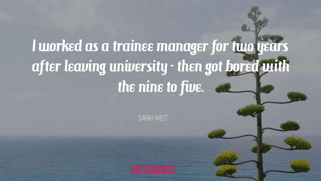 Sarah West Quotes: I worked as a trainee