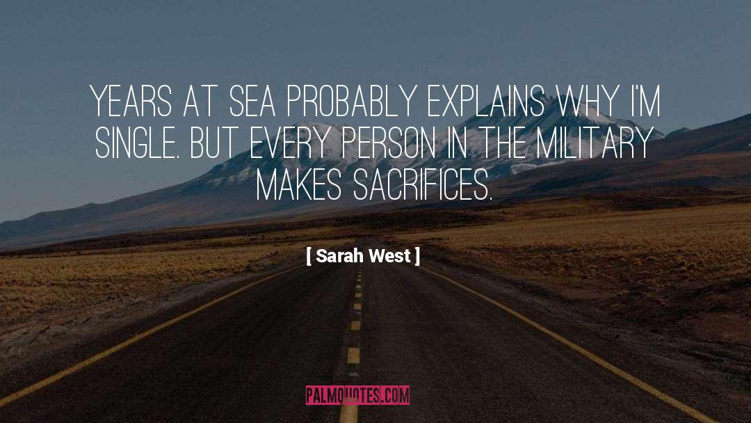 Sarah West Quotes: Years at sea probably explains