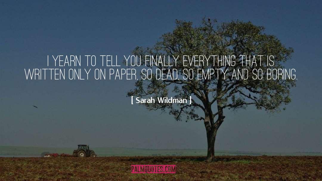 Sarah Wildman Quotes: I yearn to tell you