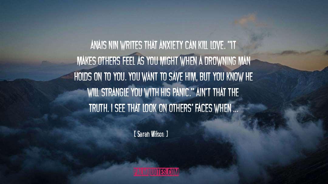 Sarah Wilson Quotes: Anais Nin writes that anxiety