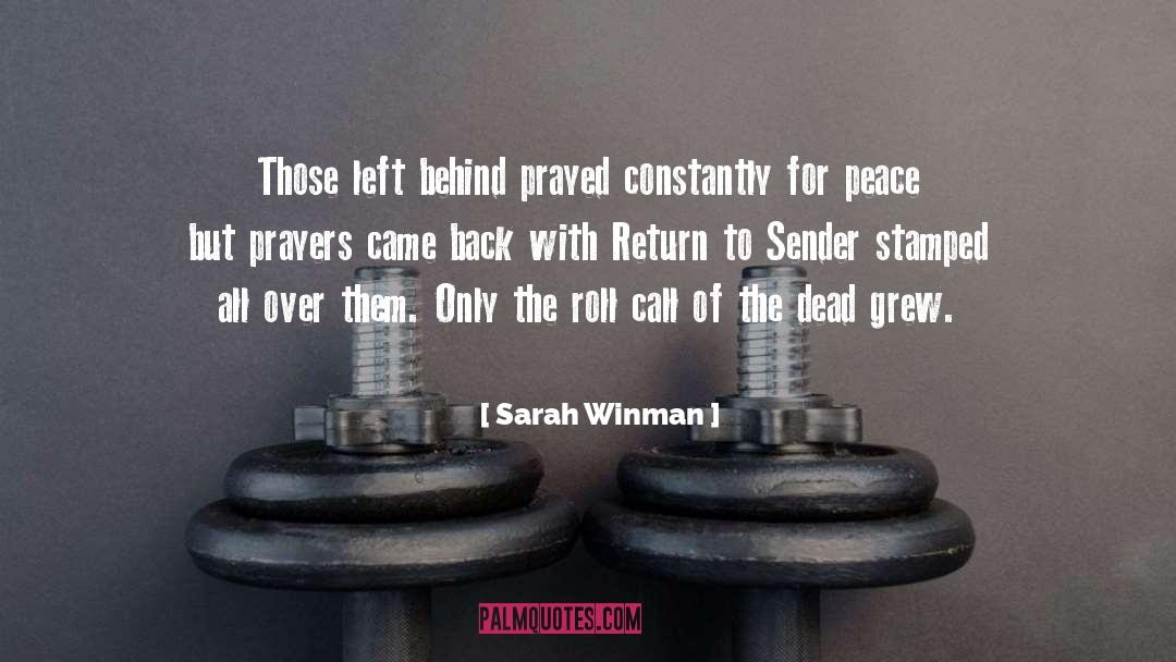 Sarah Winman Quotes: Those left behind prayed constantly